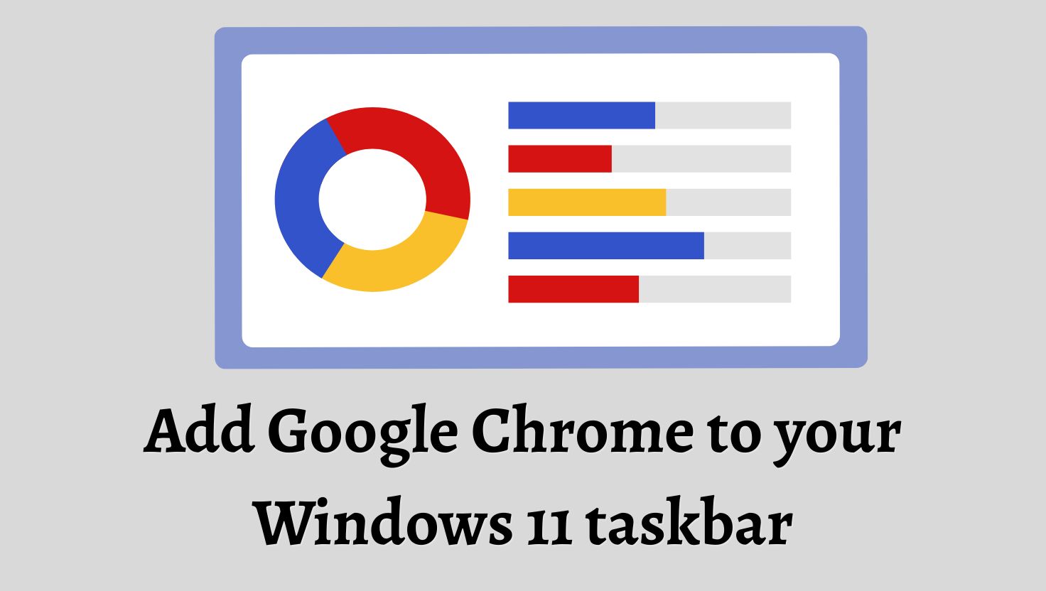 Add Google Chrome to your Windows 11 taskbar