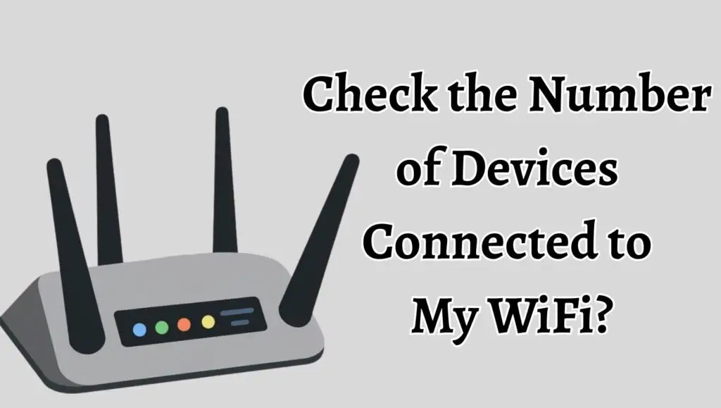 Check the Number of Devices Connected to My WiFi