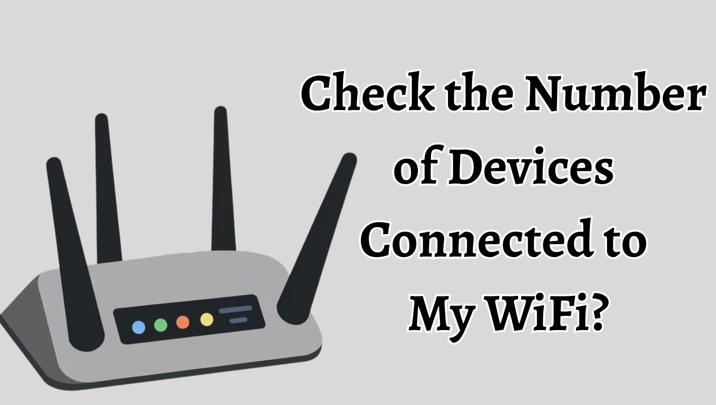 Check the Number of Devices Connected to My WiFi