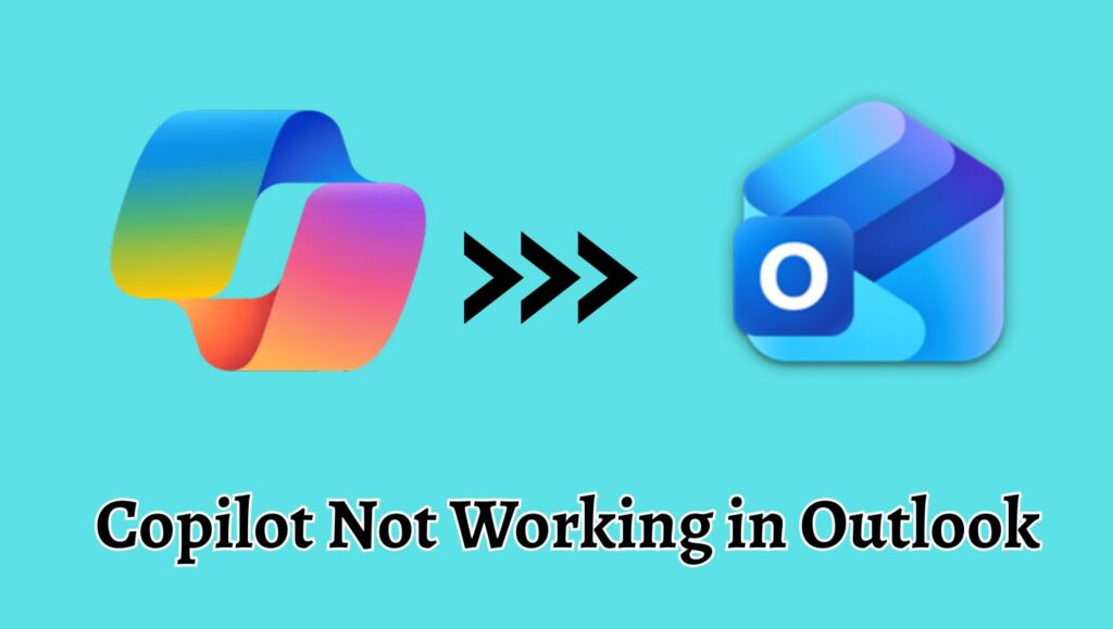 Copilot Not Working in Outlook