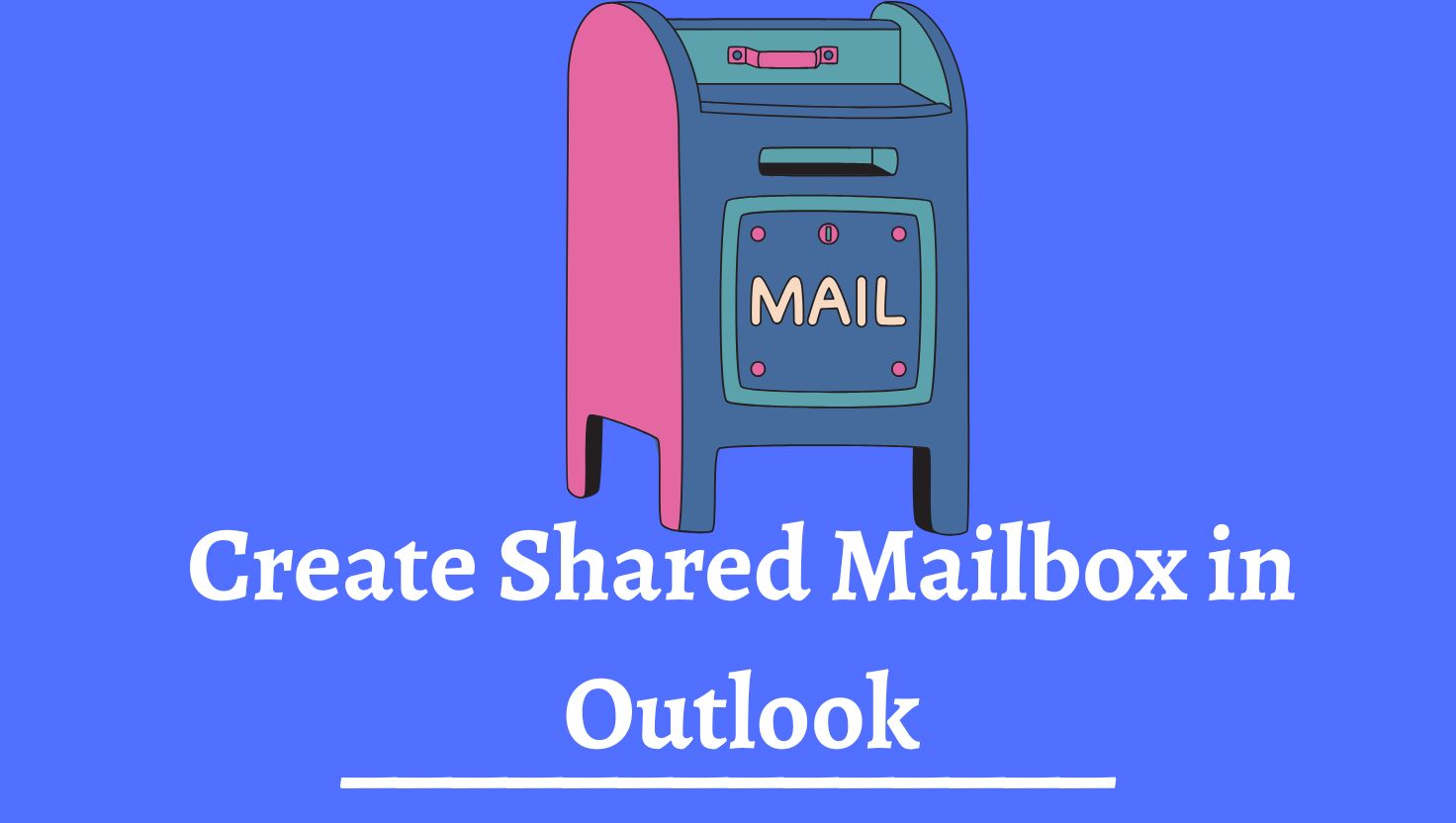 Create Shared Mailbox in Outlook