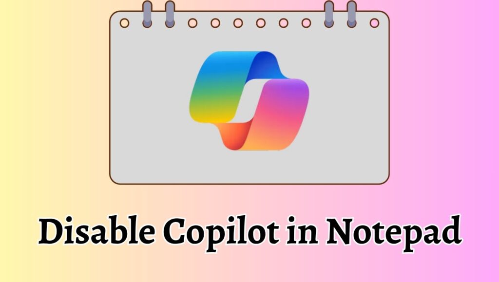 Disable Copilot in Notepad