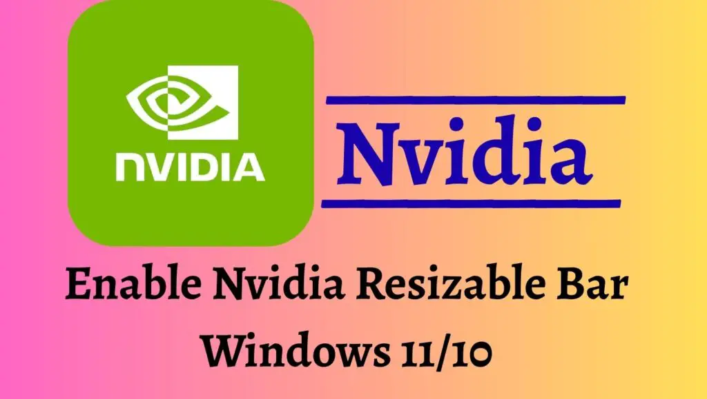 Enable Nvidia Resizable Bar Windows 1110
