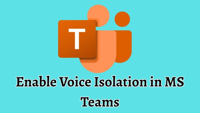 How to Enable Voice Isolation in MS Teams? [Easy Steps]
