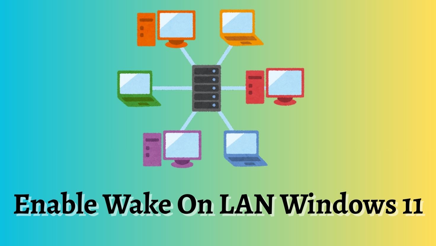 Enable Wake On LAN Windows 11