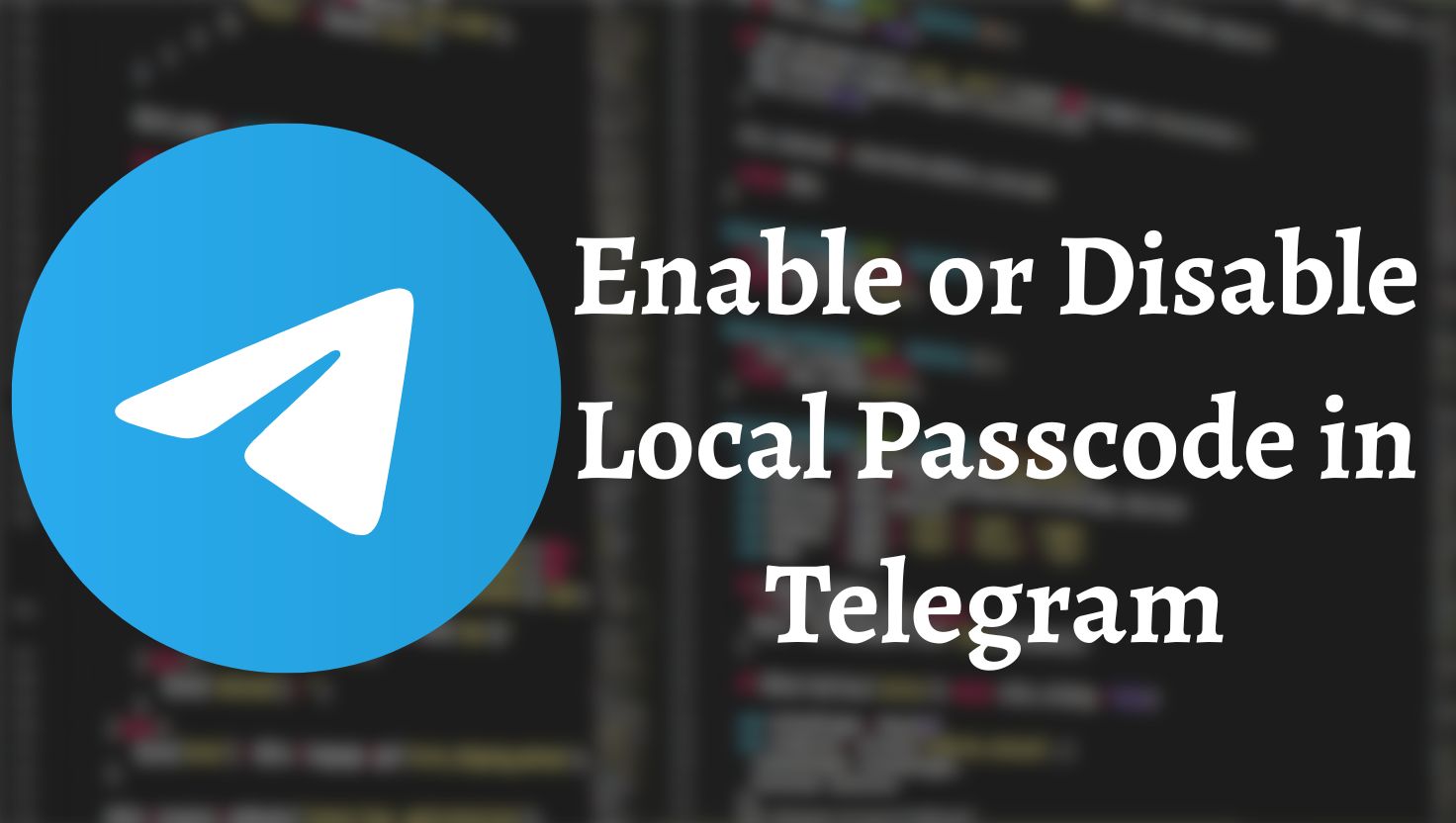 Enable or Disable Local Passcode in Telegram
