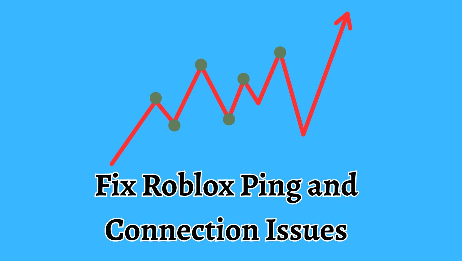 Fix Roblox Ping and Connection Issues
