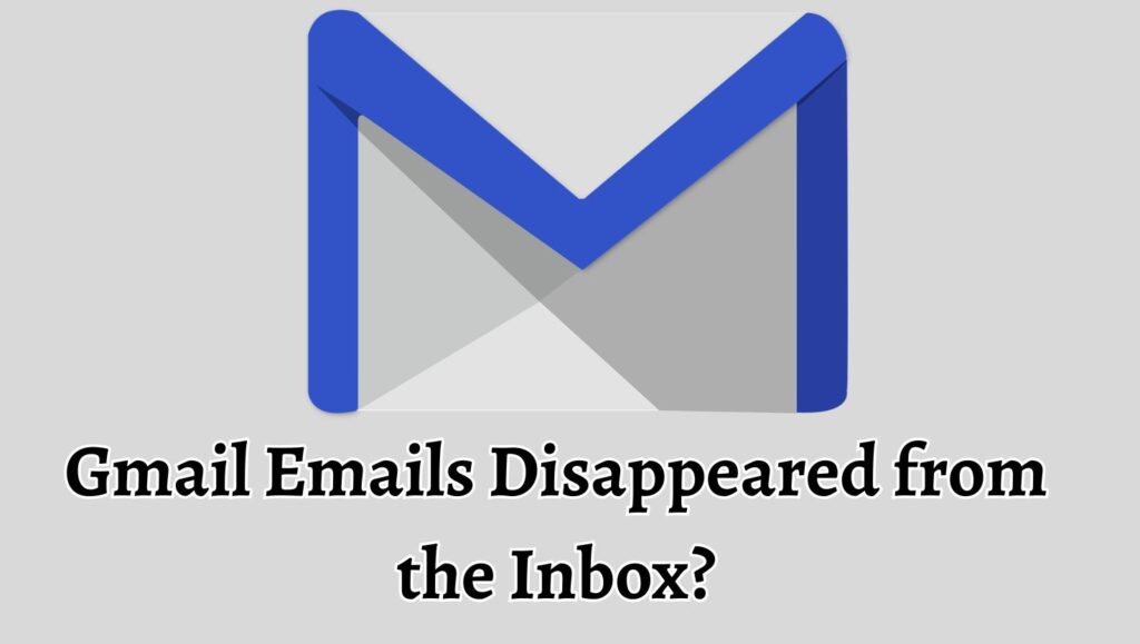 Gmail Emails Disappeared from the Inbox