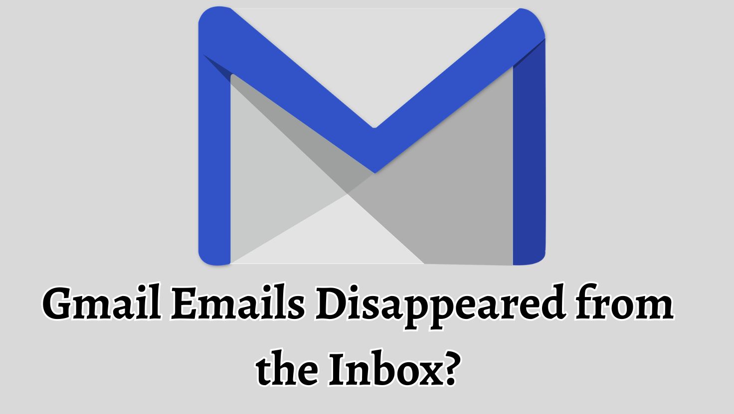 Gmail Emails Disappeared from the Inbox