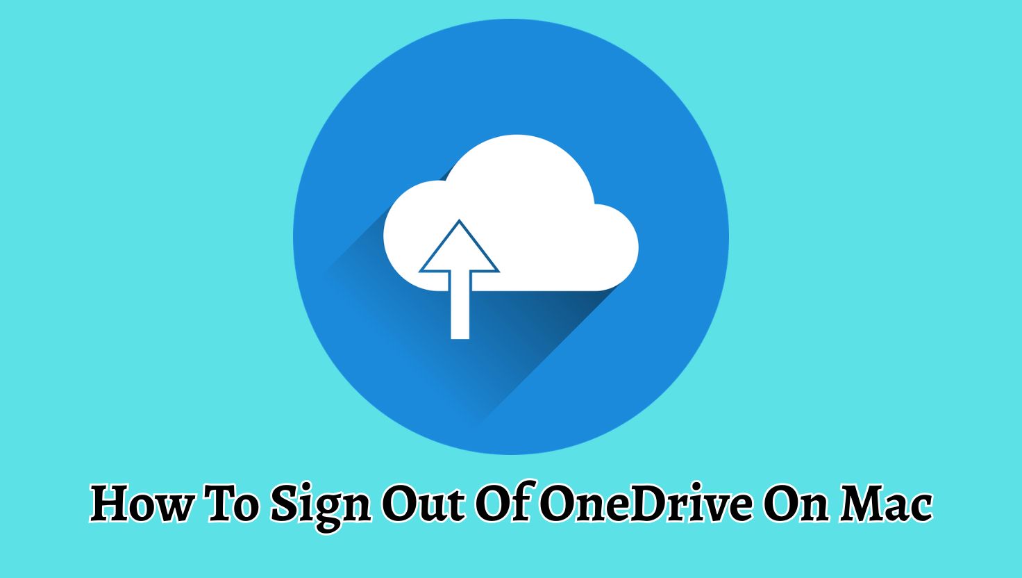 How To Sign Out Of OneDrive On Mac