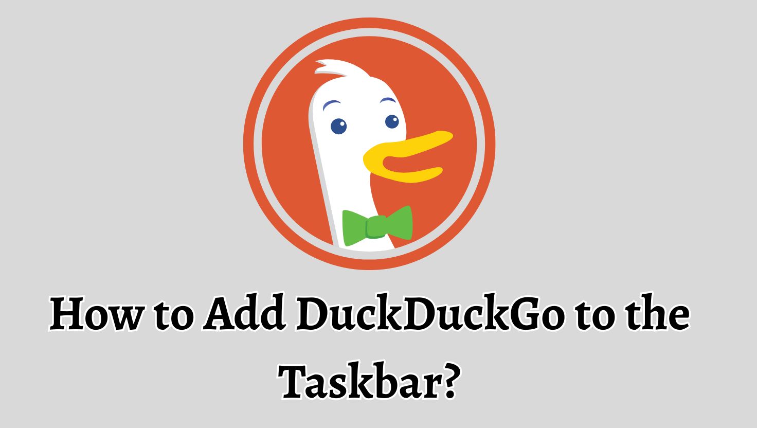 How to Add DuckDuckGo to the Taskbar