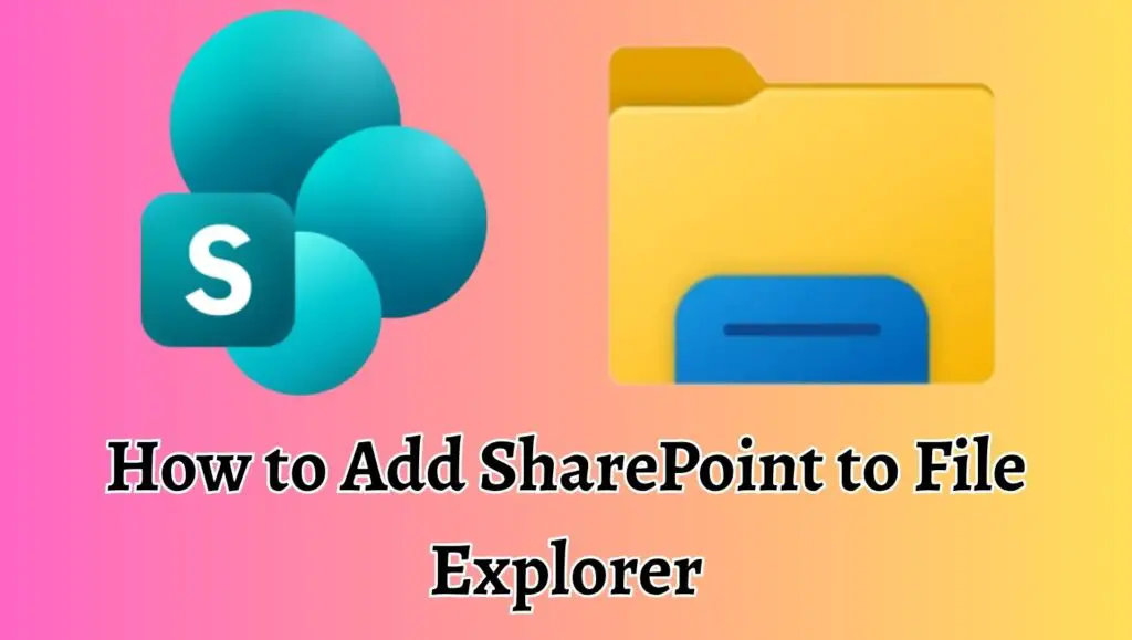 How to Add SharePoint to File Explorer