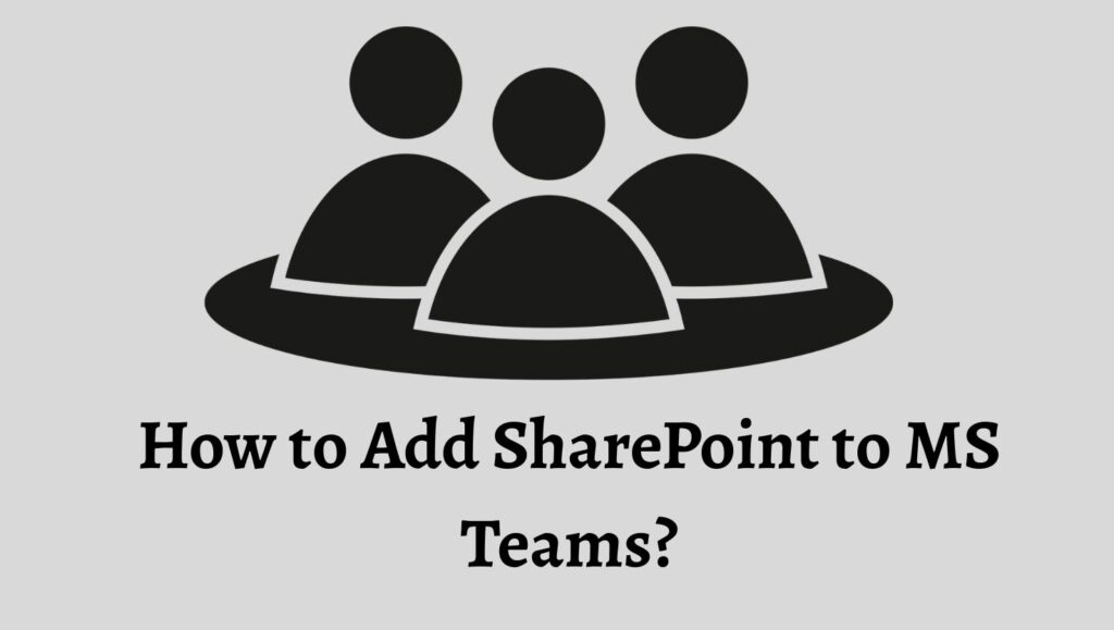 How to Add SharePoint to MS Teams