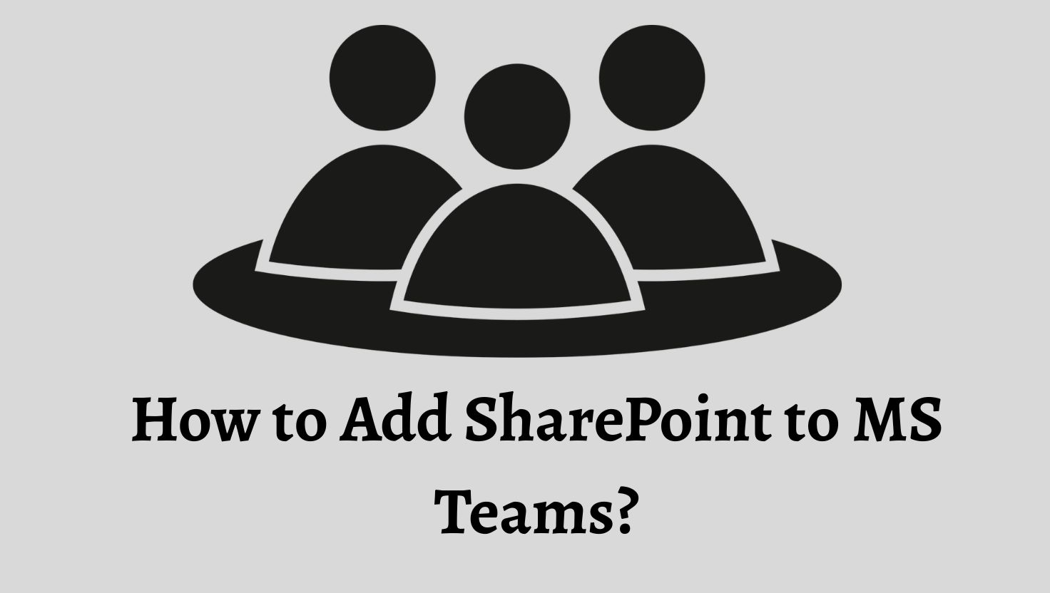 How to Add SharePoint to MS Teams