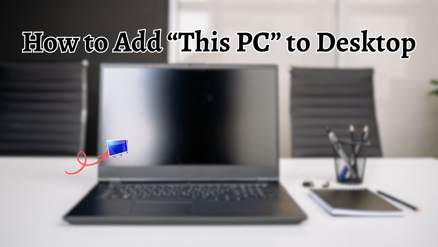How to Add “This PC” to Desktop in Windows 11 or 10