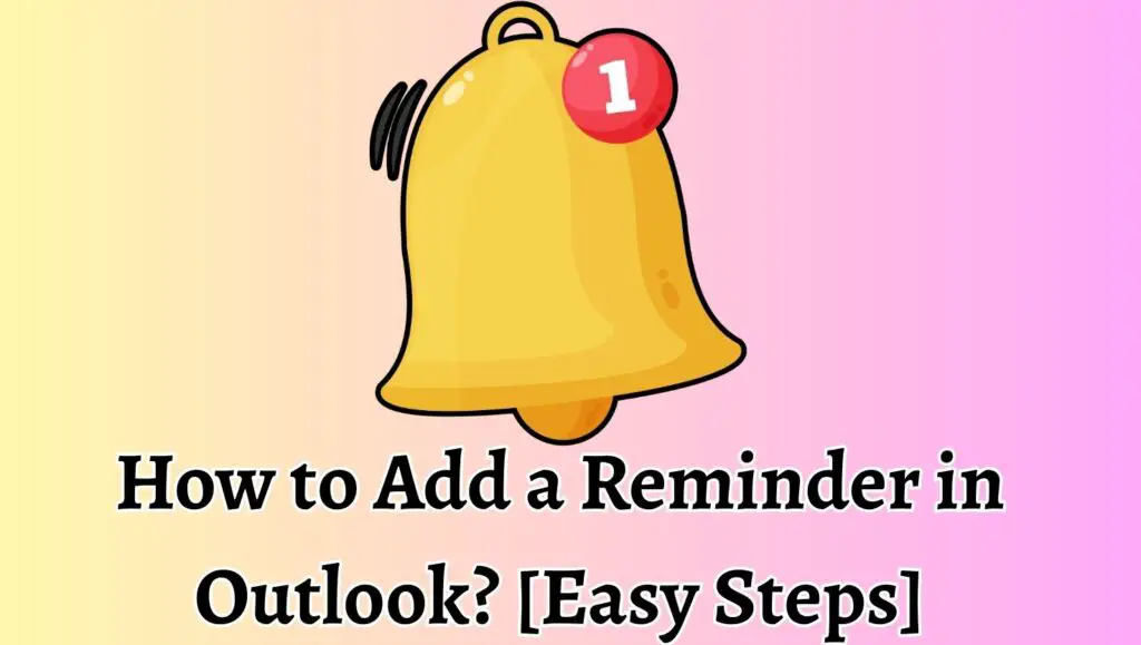 How to Add a Reminder in Outlook [Easy Steps]