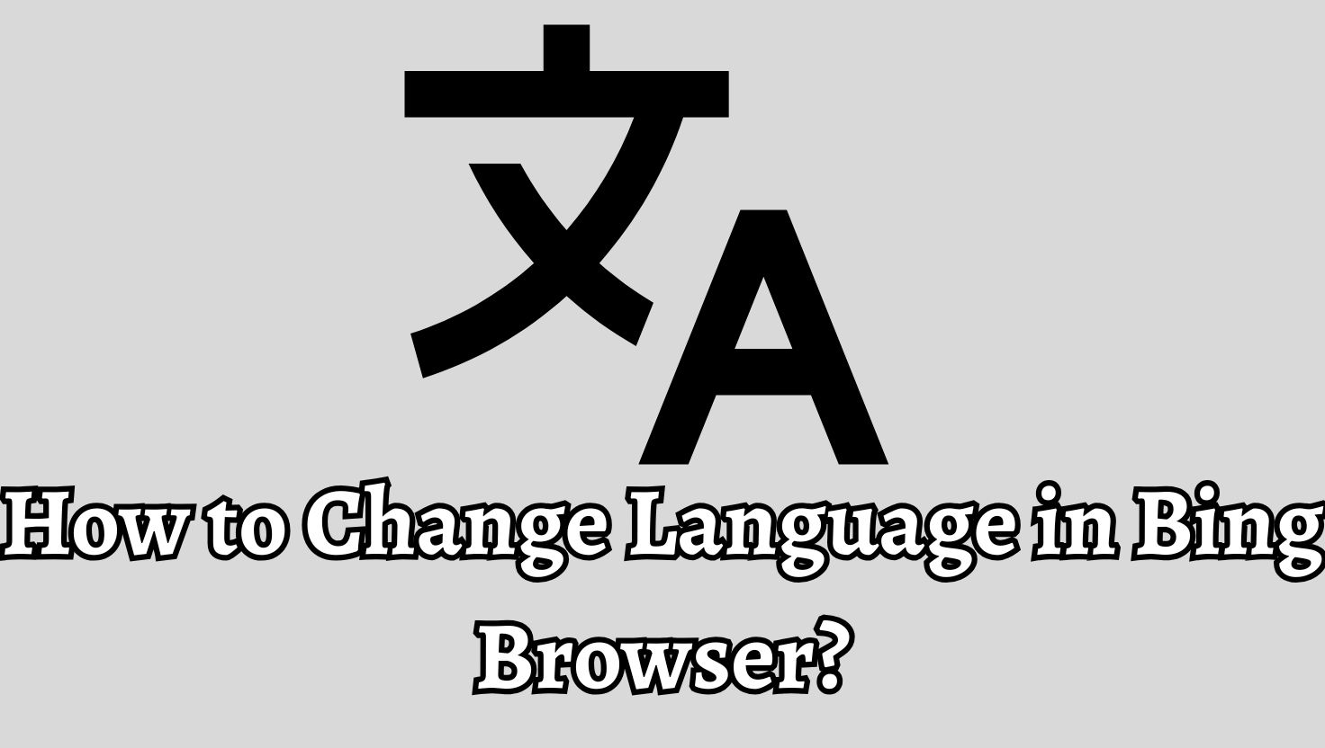 How to Change Language in Bing Browser