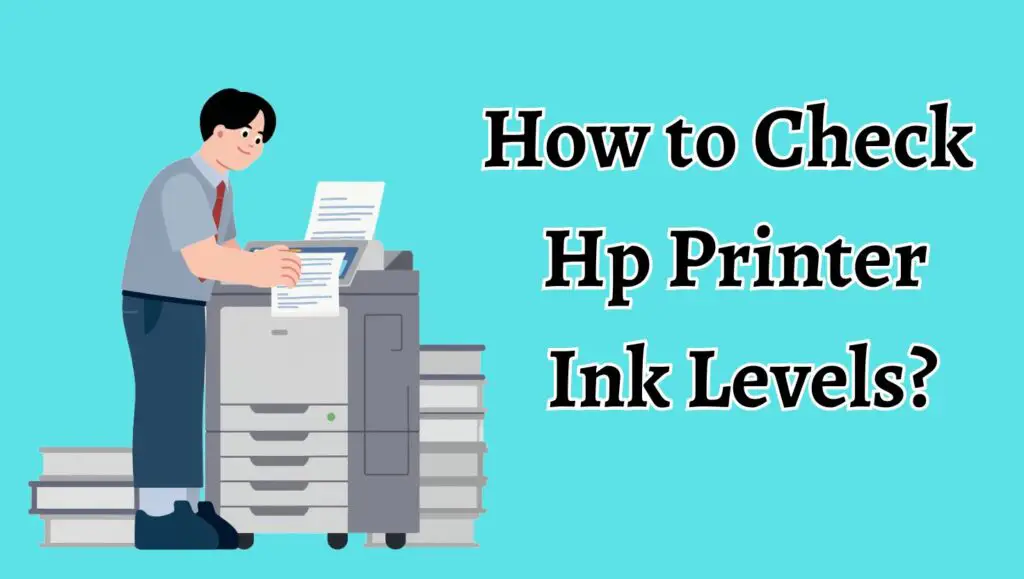 How to Check  Hp Printer  Ink Levels