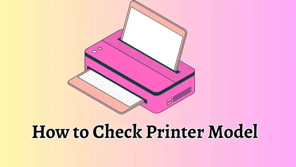 How to Check Printer Model