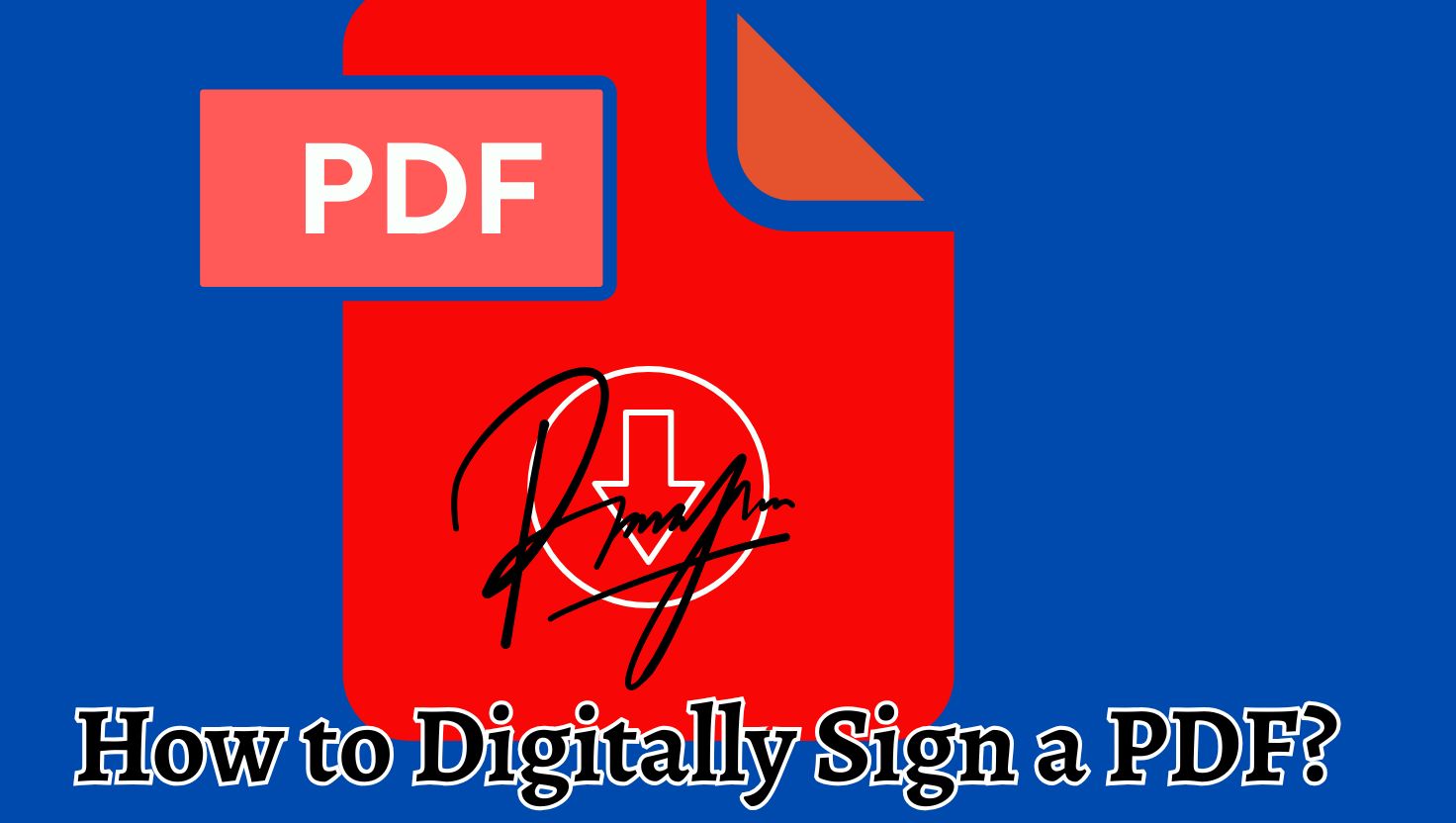 How to Digitally Sign a PDF