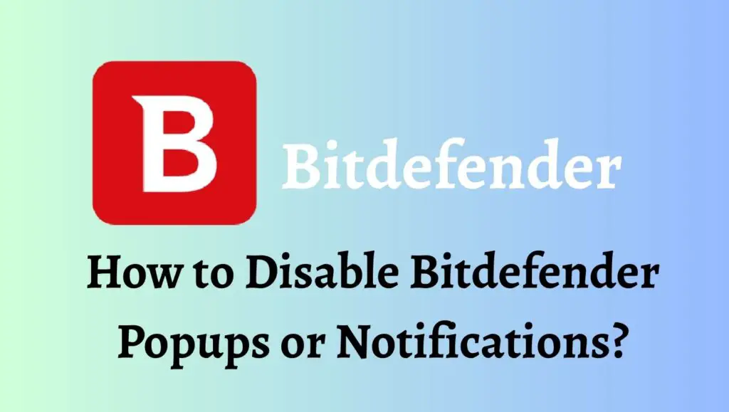 How to Disable Bitdefender Popups or Notifications