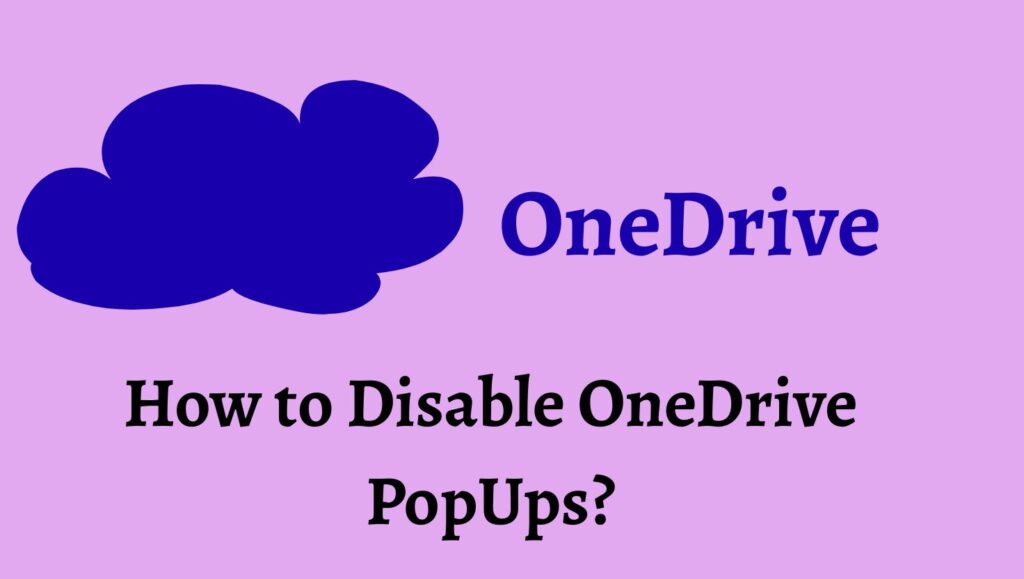 How to Disable OneDrive PopUps