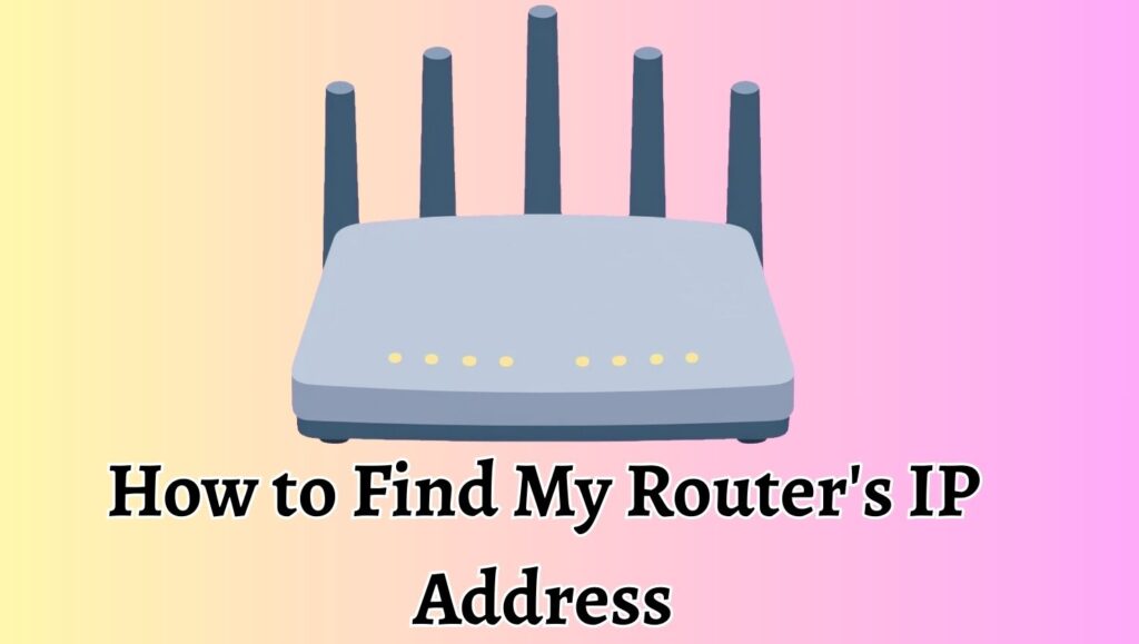 How to Find My Router's IP Address