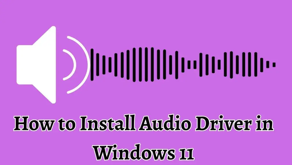 How to Install Audio Driver in Windows 11