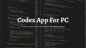 How to Install and Use the Codex App on Windows 11? [PC or Laptop]