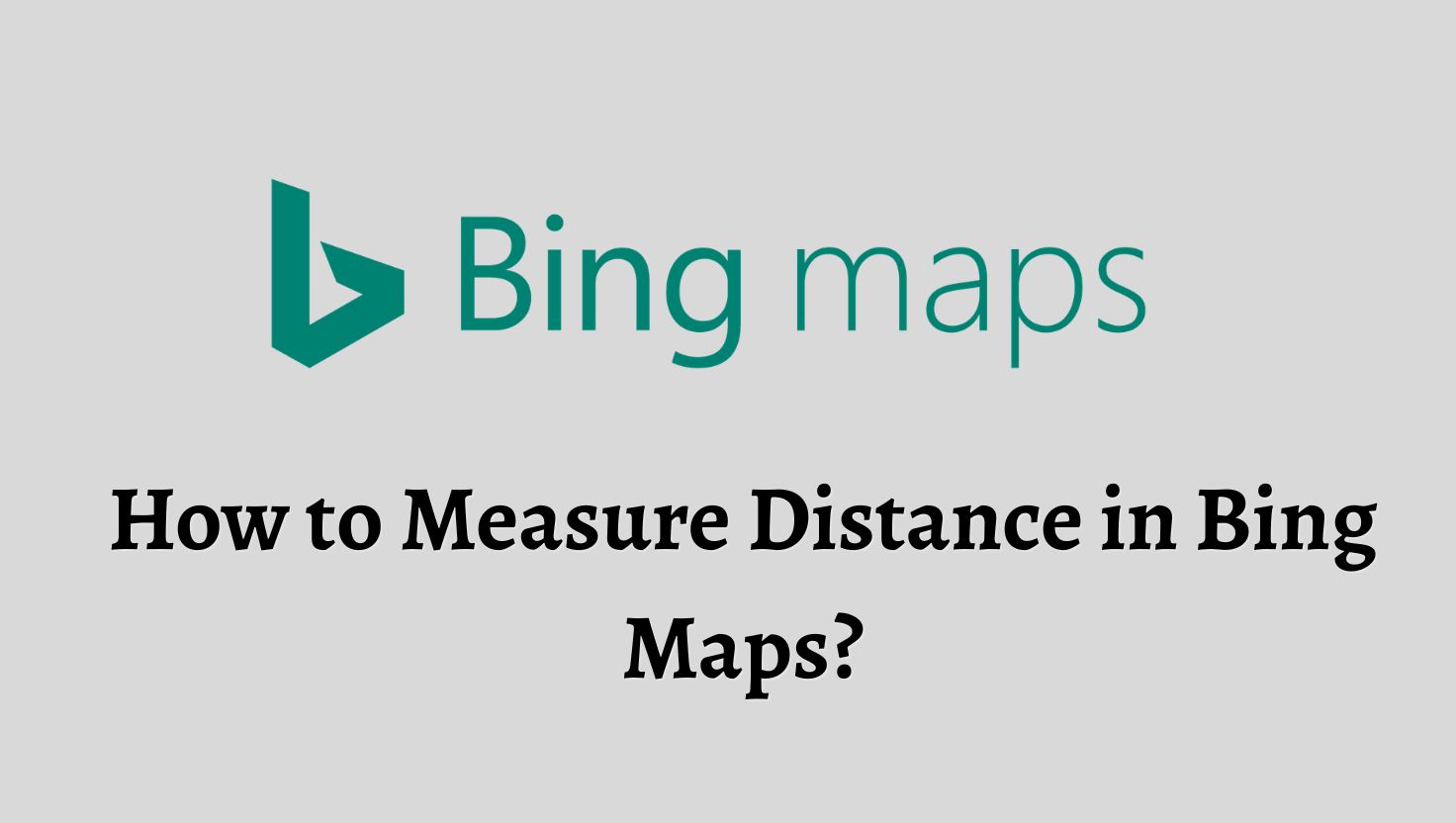 How to Measure Distance in Bing Maps