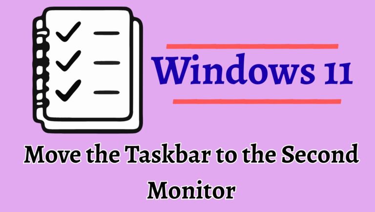 How to Move the Taskbar to the Second Monitor in Windows 11? [Easy Steps]