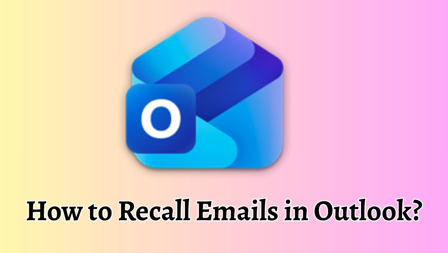 How to Recall Emails in Outlook
