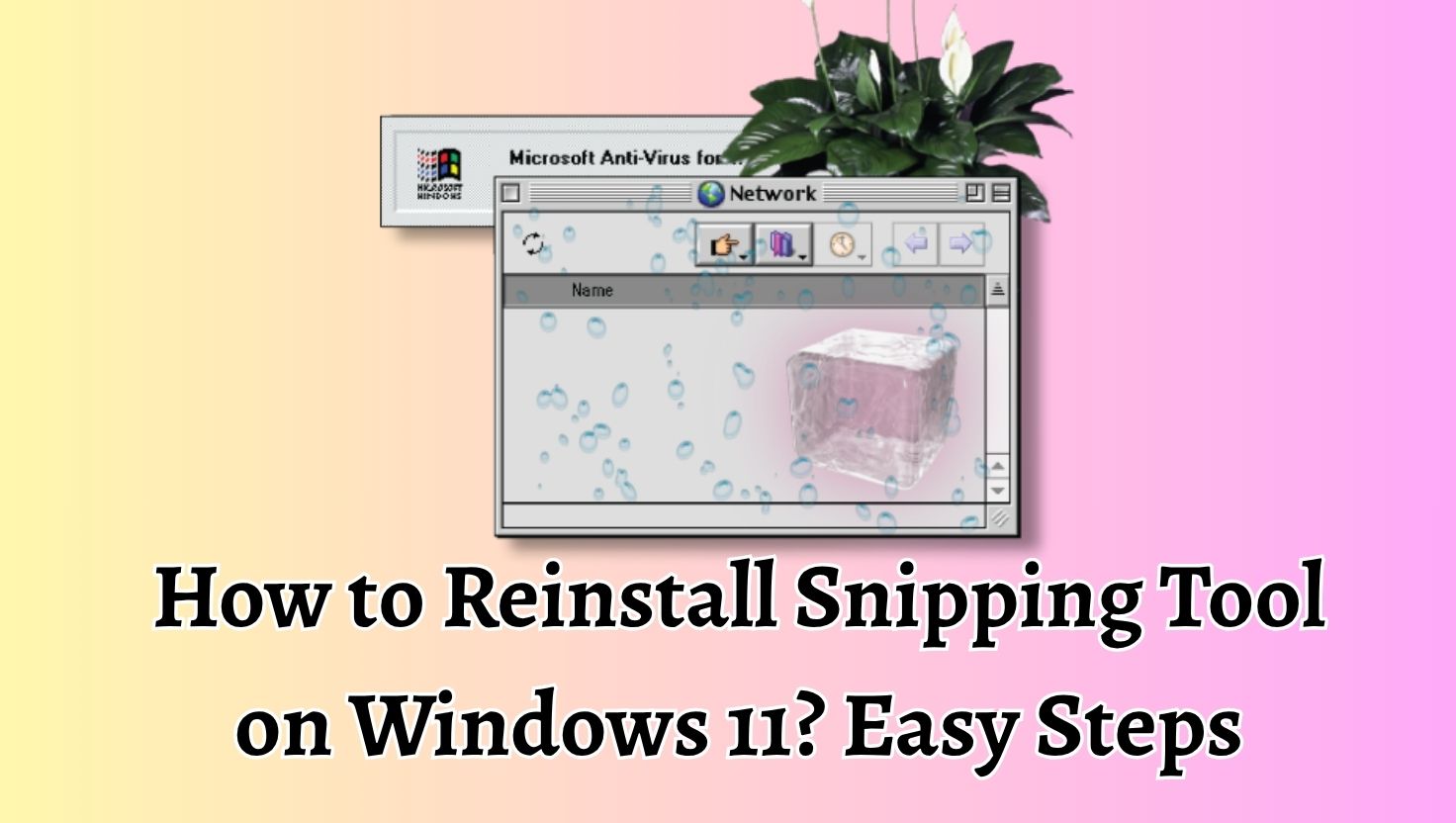 How to Reinstall Snipping Tool on Windows 11