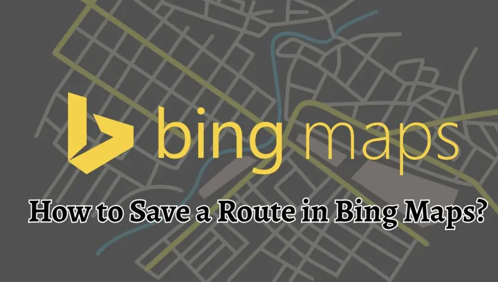 How to Save a Route in Bing Maps