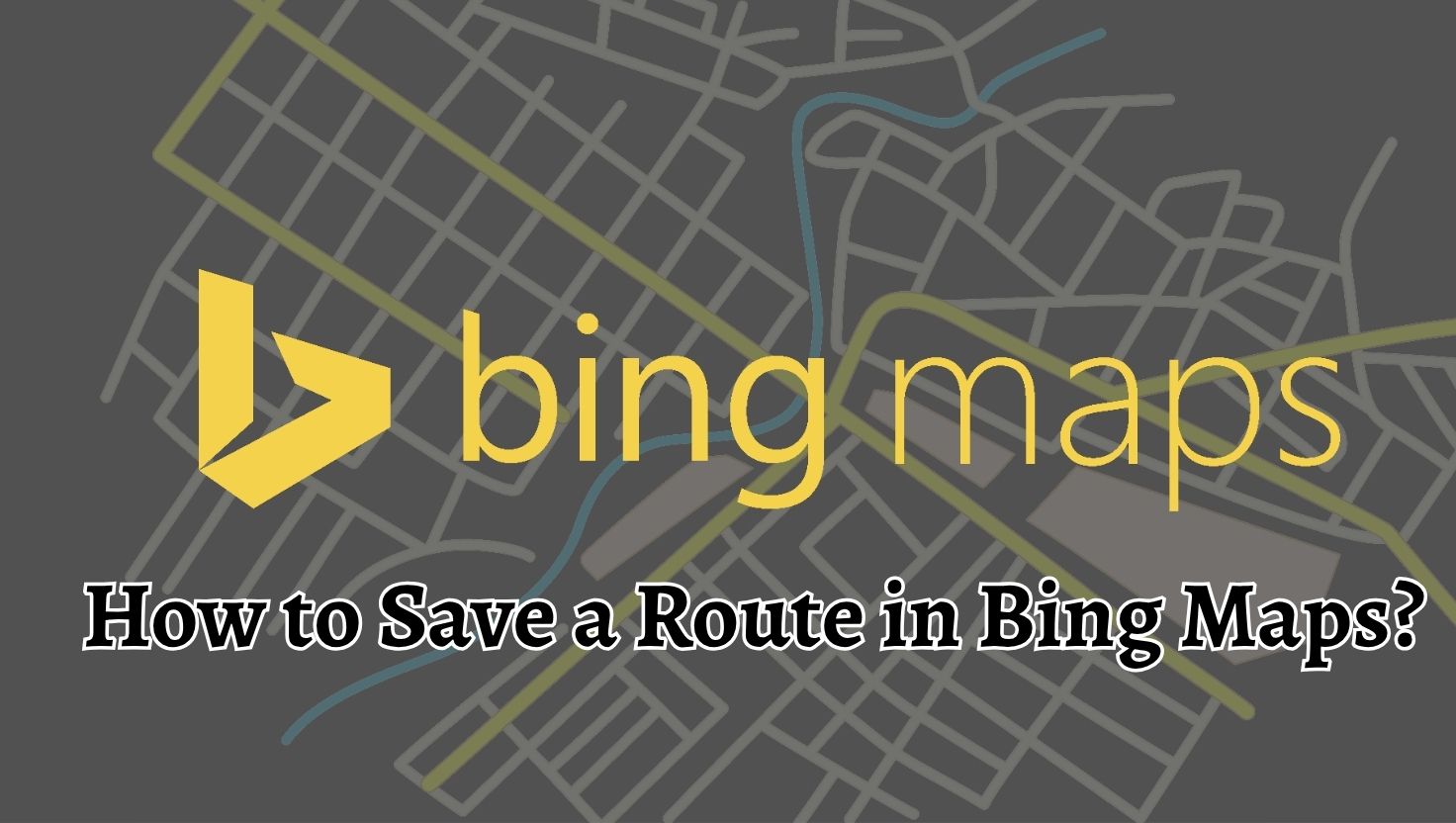 How to Save a Route in Bing Maps
