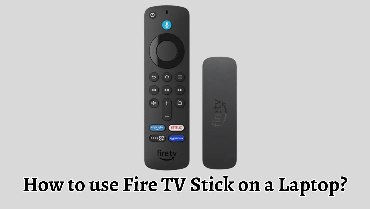 How to use Fire TV Stick on a Laptop