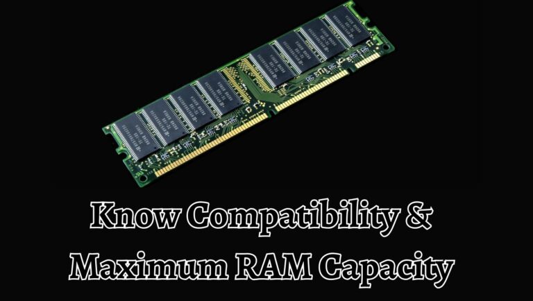 How to Know Compatibility & Maximum RAM Capacity of My Laptop [Windows 11]