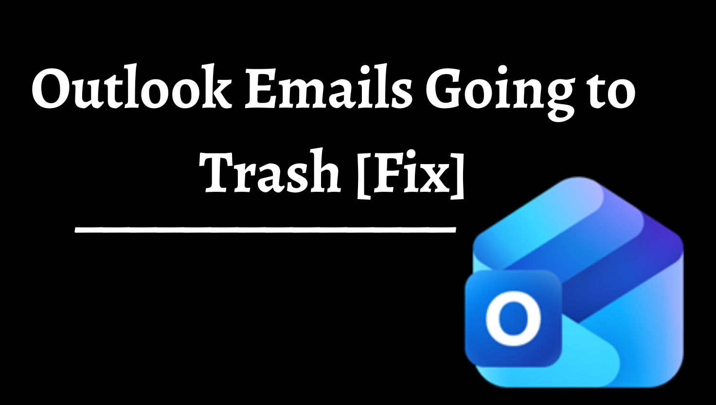Outlook Emails Going to Trash