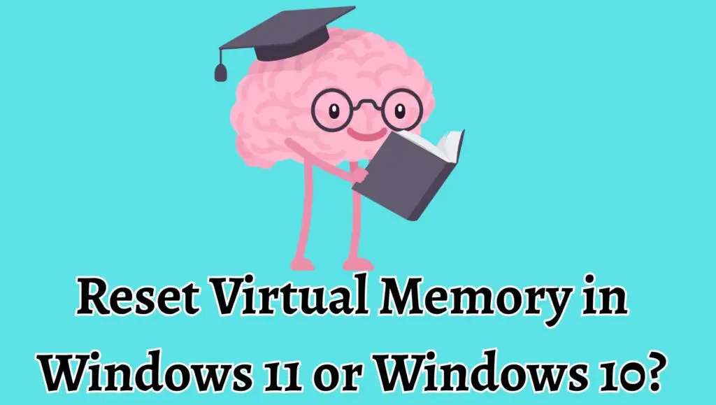 Reset Virtual Memory in Windows 11 or Windows 10