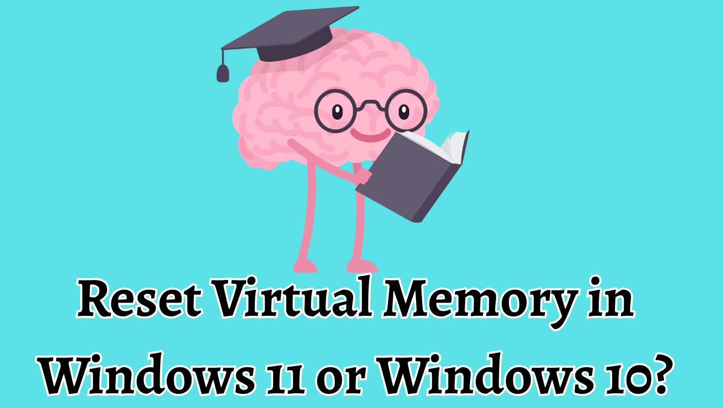 Reset Virtual Memory in Windows 11 or Windows 10