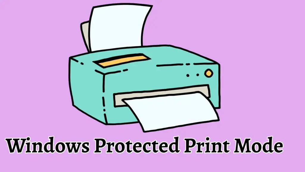 Windows Protected Print Mode