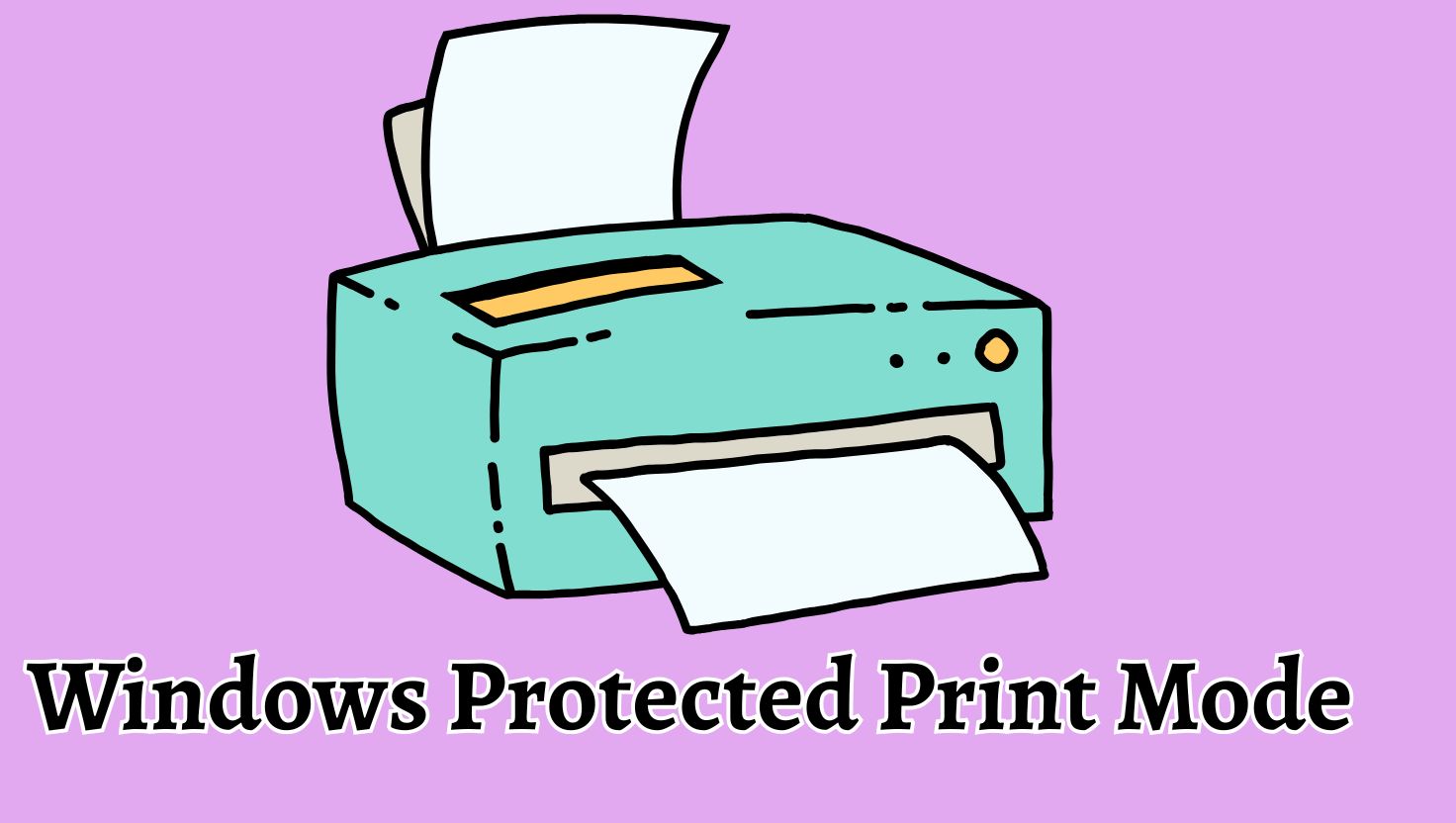 Windows Protected Print Mode