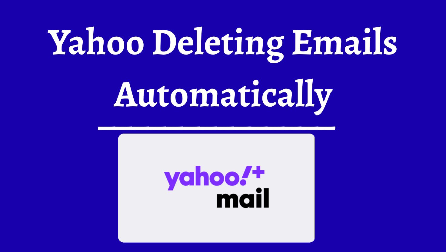 Yahoo Deleting Emails Automatically
