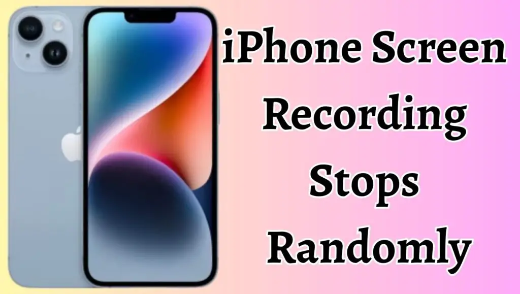 iPhone Screen Recording Stops Randomly