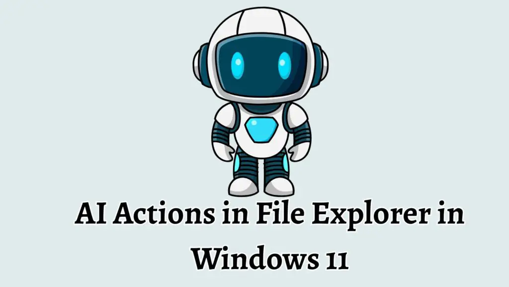 AI Actions in File Explorer in Windows 11: Enable or Disable It!