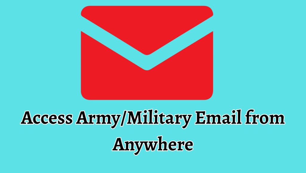 Access ArmyMilitary Email from Anywhere