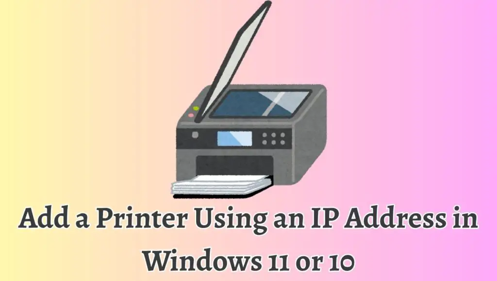 Add a Printer Using an IP Address in Windows 11 or 10