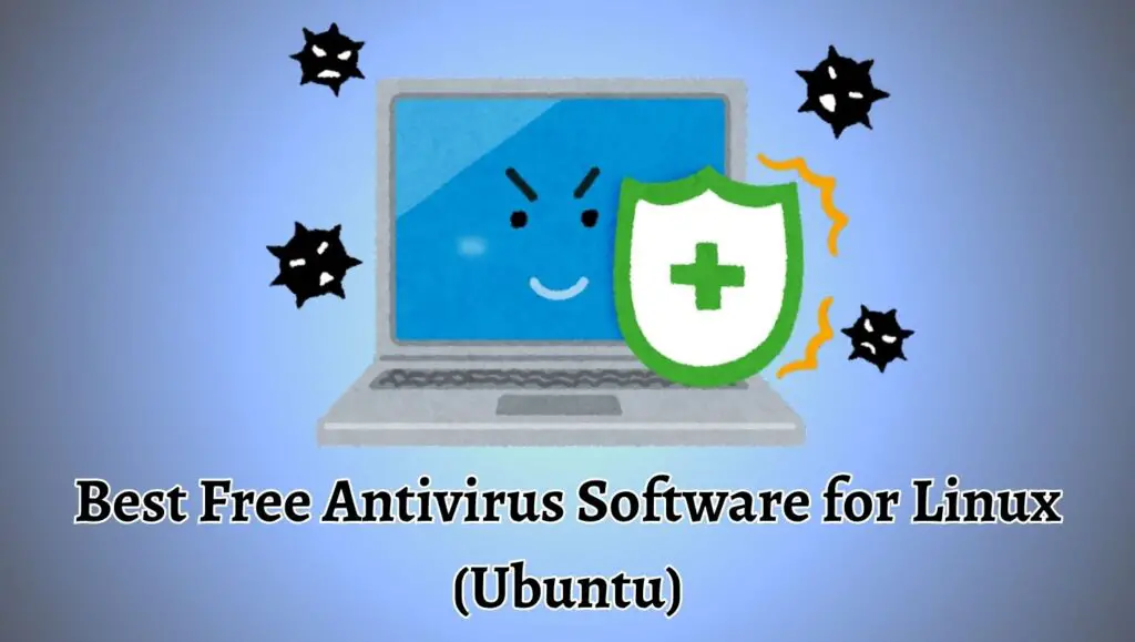 Best Free Antivirus Software for Linux (Ubuntu)