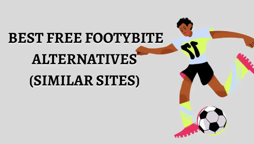 Best Free FootyBite Alternatives  (Similar Sites) 
