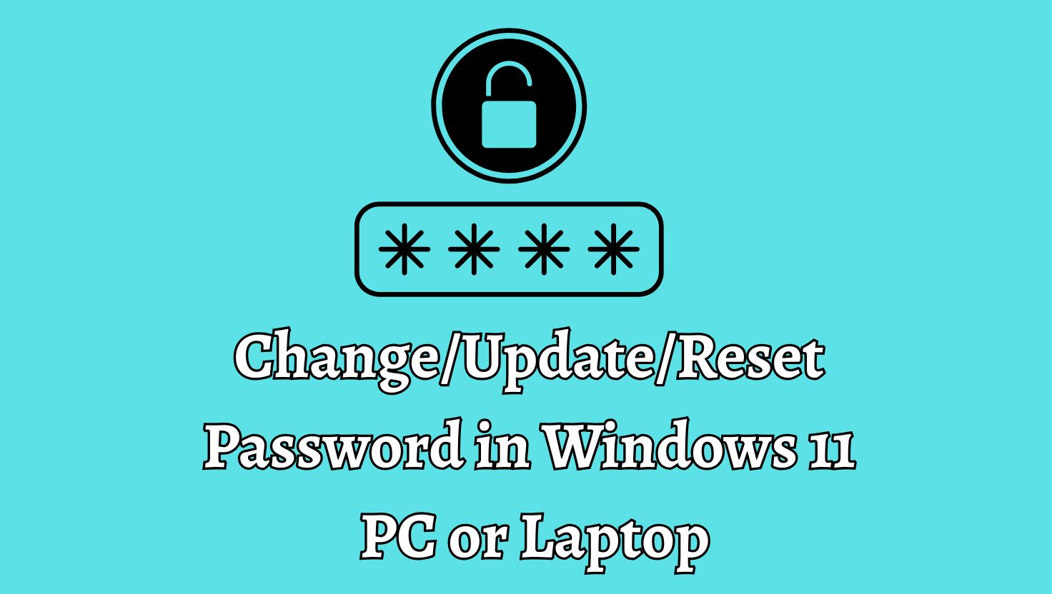 Change, Update, or Reset Password in Windows 11 PC or Laptop